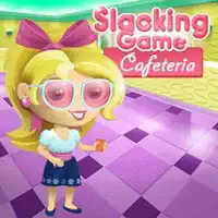slacking_cafeteria permainan