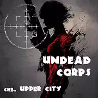 undead_corps_-_ch2_upper_city Խաղեր